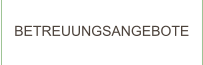 BETREUUNGSANGEBOTE